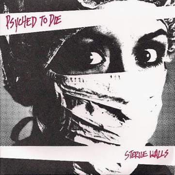 PSYCHED TO DIE "Sterile Walls" 7" (Firestarter)